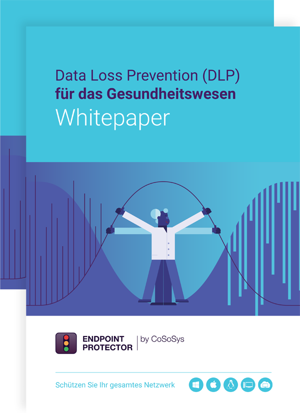 Data Loss Prevention (DLP) für Einrichtungen des Gesundheitswesens